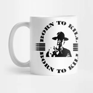 born to kill Mug